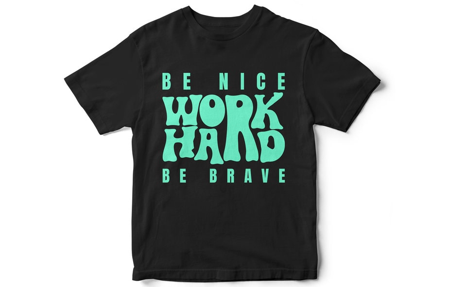 Be Nice Work Hard Be Brave, Typography, Motivational T-Shirt design for ...