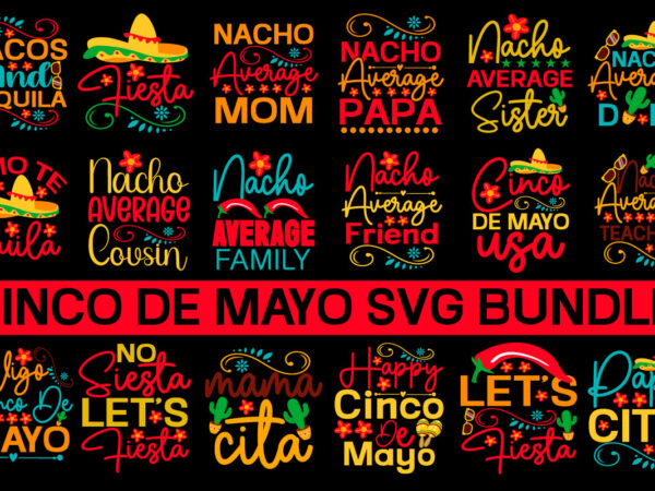 Cinco de mayo svg bundle , cinco de mayo svg, happy cinco de mayo svg, dxf, eps, png, fiesta sayings cut files, mexico svg, cactus clipart, kids svg, silhouette cricut,cinco t shirt vector file