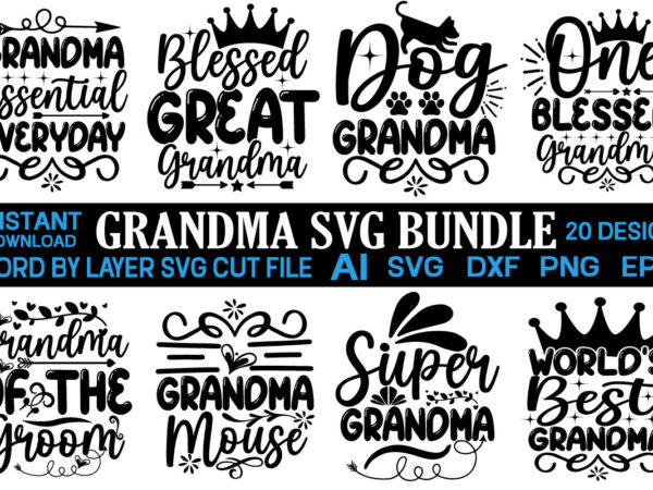 Grandma svg bundle, grandma shirt svg, blessed grandma svg, grandma heart svg, mother’s day svg, nana svg grandma svg bundle, grandma shirt svg, blessed grandma svg, grandparents svg, mom svg, t shirt design template