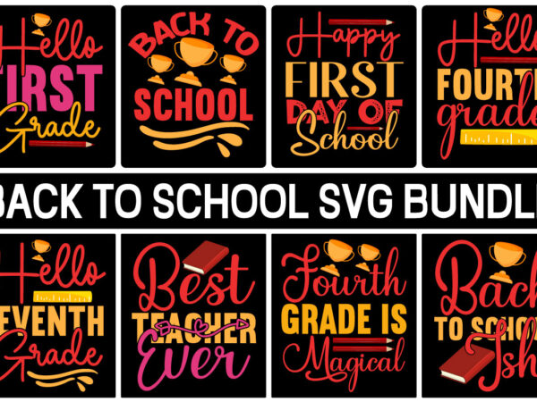 Back to school svg bundle, teacher svg, monogram svg, school bus svg, book, 100th days of school, kids cut files for cricut, silhouette, png,hello school svg bundle, back to school t shirt template