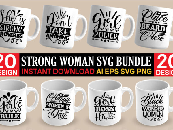 Strong woman svg bundle , strong woman svg bundle , strong woman svg bundle quotes, strong woman t-shirt design, i am woman svg, women empowerment svg, fierce svg, girl power,