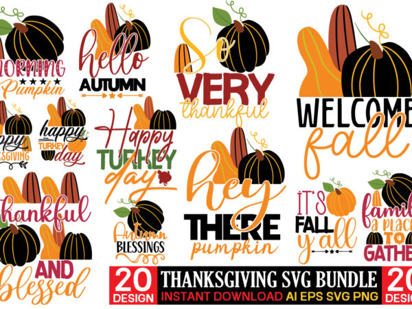 Thanksgiving svg bundle, autumn svg bundle, svg designs, autumn svg, thanksgiving svg, fall svg designs, png, pumpkin svg, thanksgiving svg bundle, thanksgiving svg, fall svg, autumn svg, autumn bundle svg,