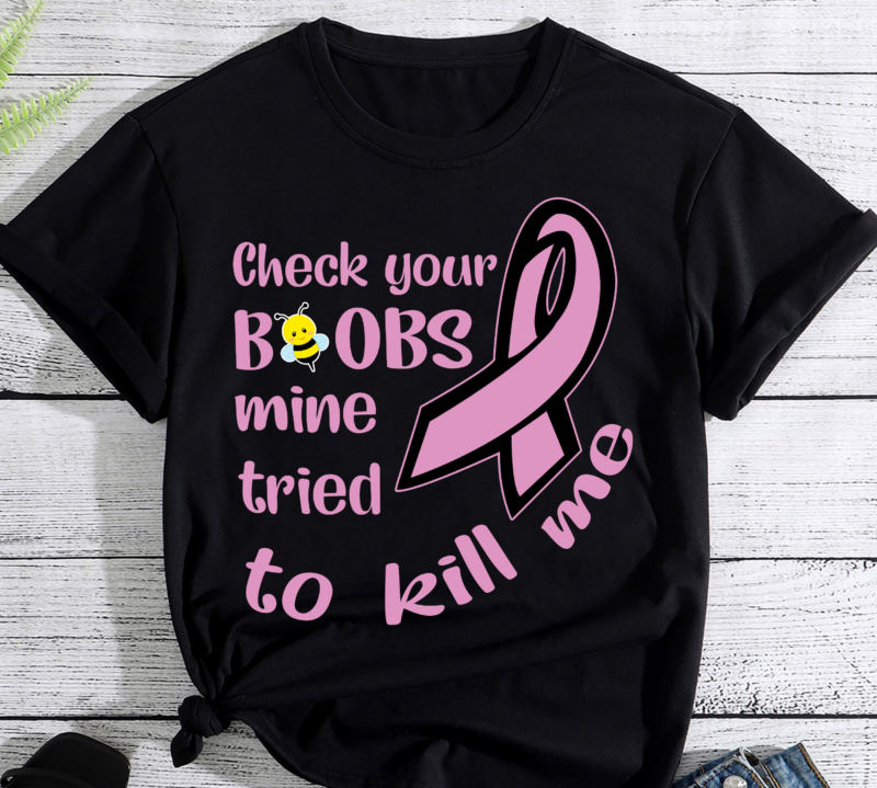 Check Your Boobs Mine Tried To Kill Me Buy T Shirt Designs 5476