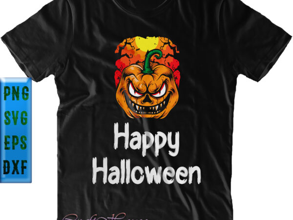 Scary pumpkin face svg, scary pumpkin svg, halloween t shirt design, halloween svg, halloween graphics, funny quote, halloween quote, pumpkin svg