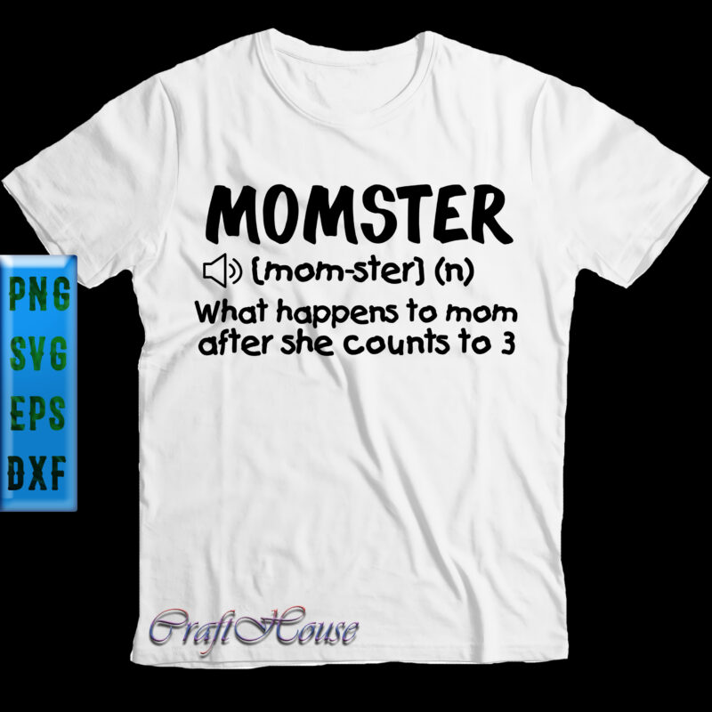 Momster When What Happenns to Mom After She Counts to 3 t shirt design, Halloween t shirt design, Halloween Svg, Halloween Night, Halloween Graphics, Halloween design, Halloween quote