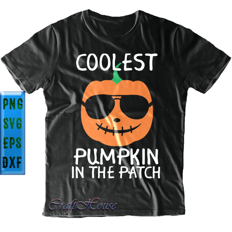 Coolest Pumpkin In The Patch Svg, Halloween Svg, Pumpkin wear Sunglasses