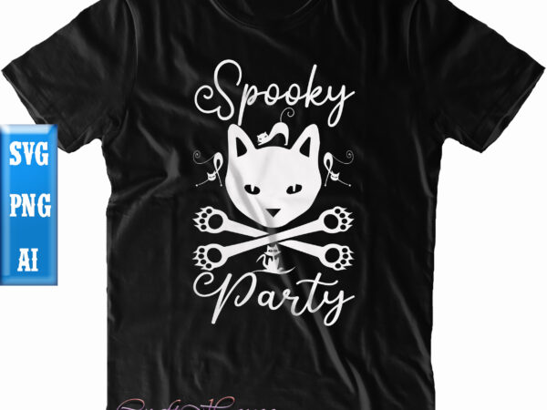 Spooky party t shirt design, spooky party svg, cat svg, cat skull svg, halloween svg, halloween night, ghost svg, pumpkin svg, hocus pocus svg, witch svg, witches, spooky, halloween party,