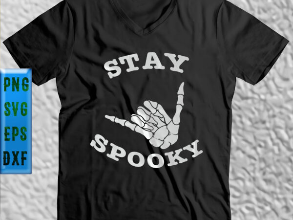 Sign bone hand t shirt design, stay spooky halloween sign bone hand, skeleton hands svg, skeleton boob hands svg, spooky halloween, stay spooky svg, bone hand svg, halloween svg, halloween