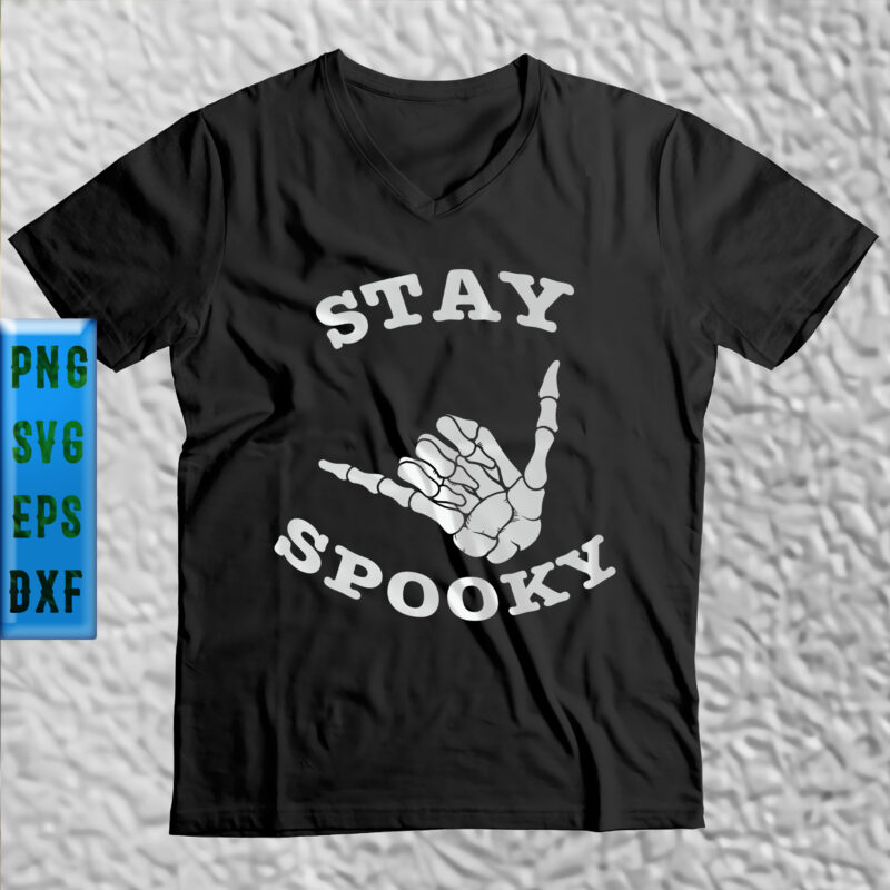 Sign bone hand t shirt design, Stay Spooky Halloween Sign Bone Hand, Skeleton Hands SVG, Skeleton Boob Hands SVG, Spooky Halloween, Stay Spooky Svg, Bone Hand Svg, Halloween Svg, Halloween