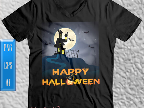 Happy halloween t shirt design, halloween night, ghost, halloween png, pumpkin, witch, witches, spooky, halloween party, spooky season, halloween vector, trick or treat, halloween death, hocus pocus, wicked witch, day