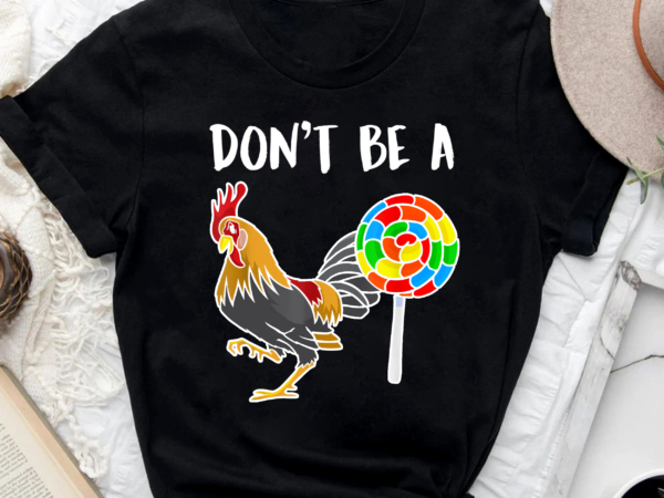 Don_t Be A Chicken Sucker Cock Funny Gift for Dad Father - Buy t-shirt ...