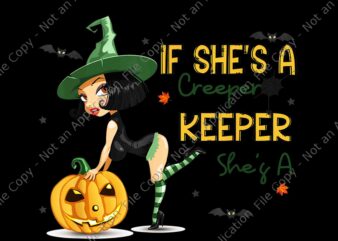 If She’s A Creeper She Is A Keeper Png, Funny Halloween Png, Halloween Png, Creeper Halloween Png