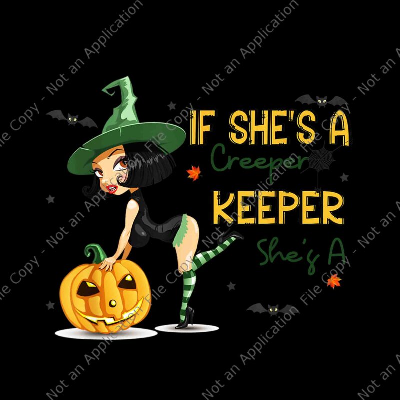 If She’s A Creeper She Is A Keeper Png, Funny Halloween Png, Halloween Png, Creeper Halloween Png