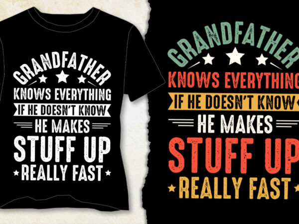 Grandfather knows everything t-shirt design