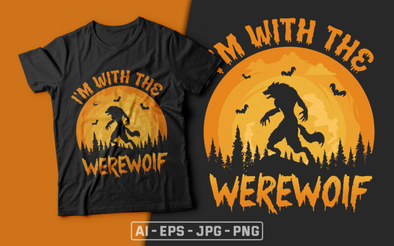 I'm With The Werewolf - werewolf t shirt design,halloween t shirt design,boo t shirt,halloween t shirts design,halloween svg design,good witch t-shirt design,boo t-shirt design,halloween t shirt company design,mens halloween t
