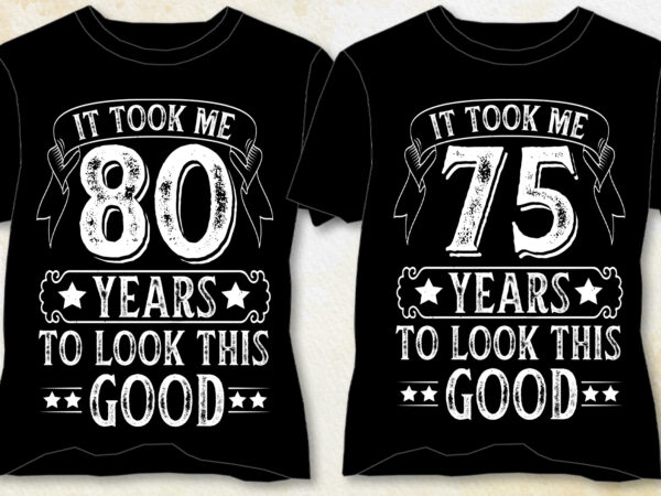 It took me birthday t-shirt design