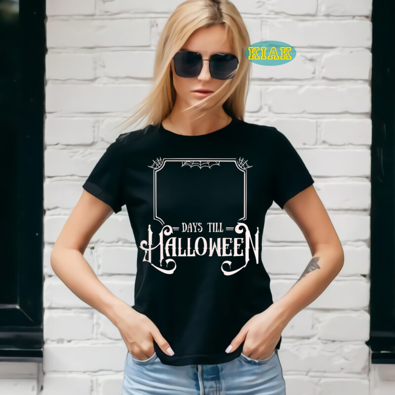 Days till Halloween t shirt template, Halloween Svg, Halloween death, Halloween Night, Halloween Party, Halloween Svg, Halloween vector, Happy halloween, Ghost svg, ghost vector, Pumpkin svg, Pumpkin vector, Hocus Pocus