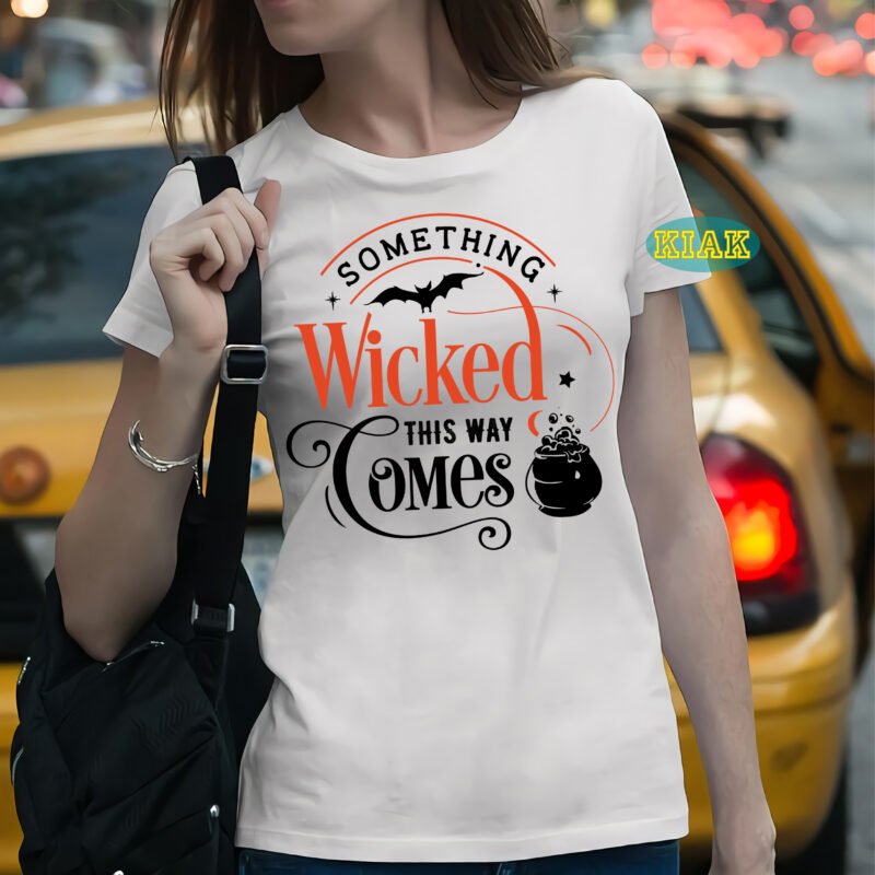 Something wicked this way Comes t shirt template, Halloween Svg, Halloween death, Halloween Night, Halloween Party, October 31 Svg, Ghost svg, Pumpkin svg, Hocus Pocus Svg, Witch svg, Witches, Spooky,