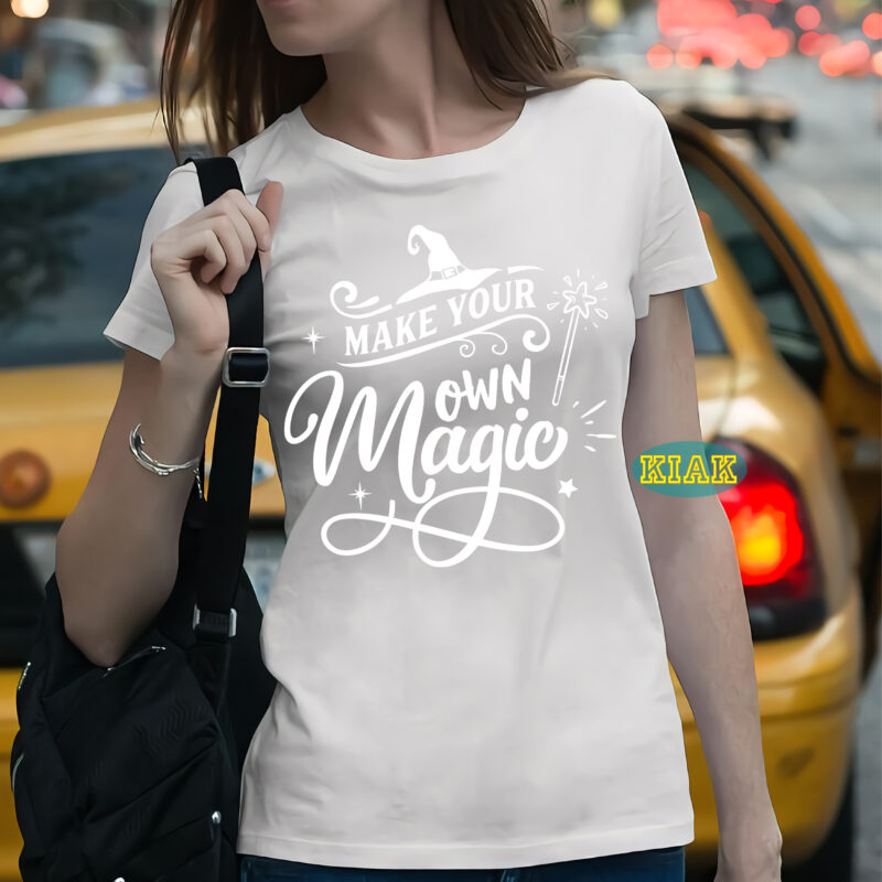 Make your own magic Svg, Make your own magic t shirt template, Halloween Svg, Halloween death, Halloween Night, Halloween Party, Halloween vector, Happy Halloween, Ghost svg, ghost vector, Pumpkin svg,