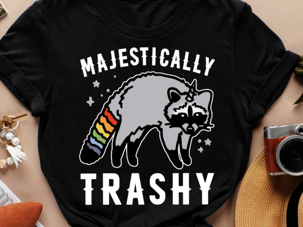 LGBT Raccoon Majestically Trash - Buy t-shirt designs