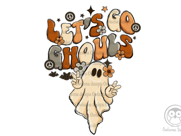 Let go ghouls sublimation designs