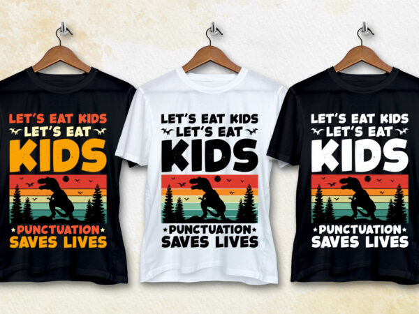 Let’s eat kids punctuation saves lives t-shirt design