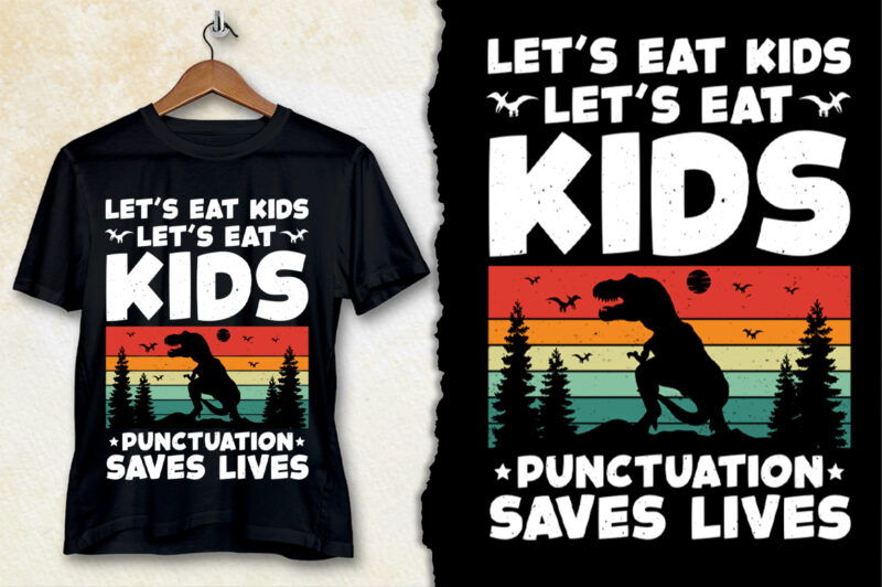 Let’s Eat Kids Punctuation Saves Lives T-Shirt Design