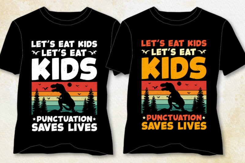 Let’s Eat Kids Punctuation Saves Lives T-Shirt Design