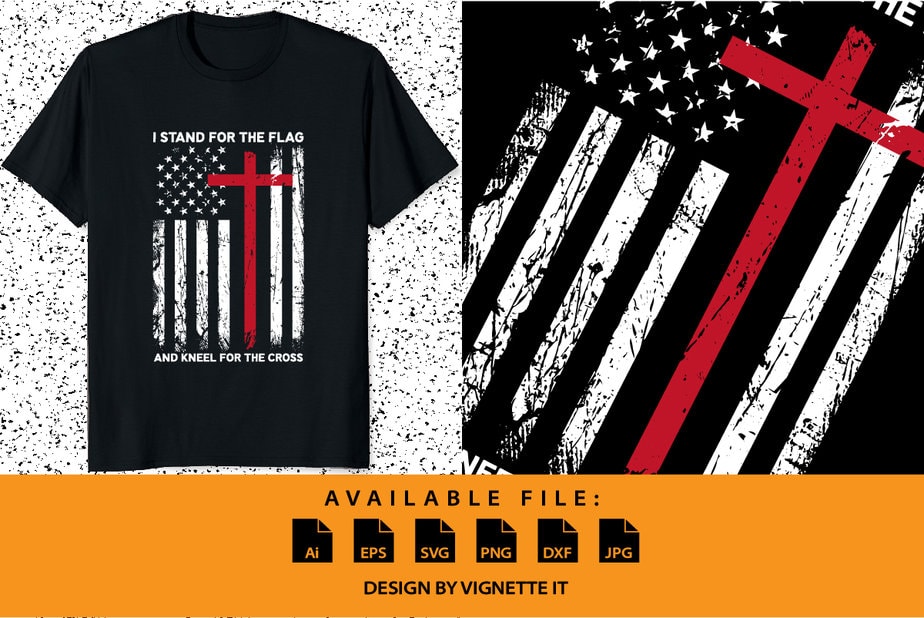 I stand for the flag and kneel for the cross Christian shirt print ...