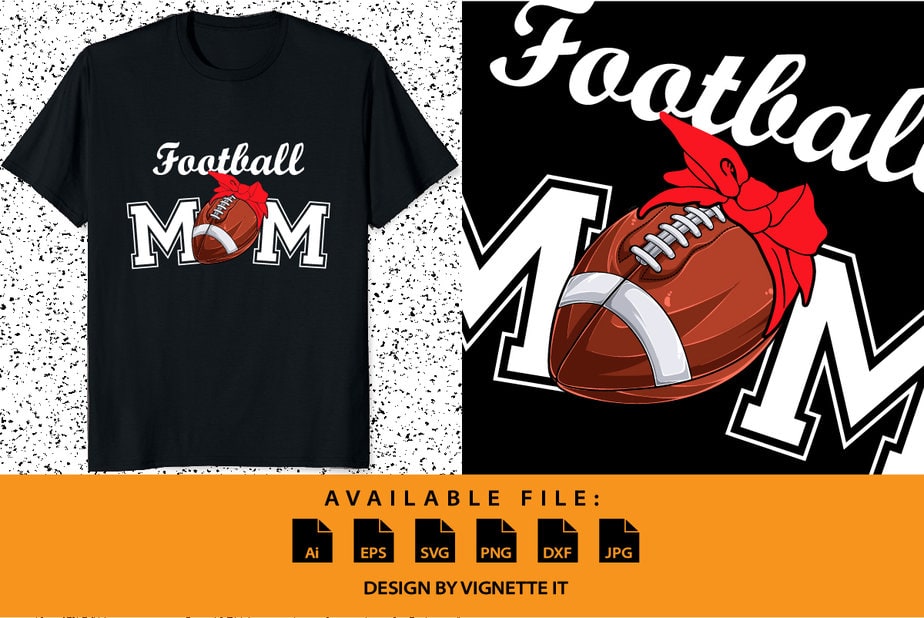 Football Mom shirt print template mother's day shirt design sport ...