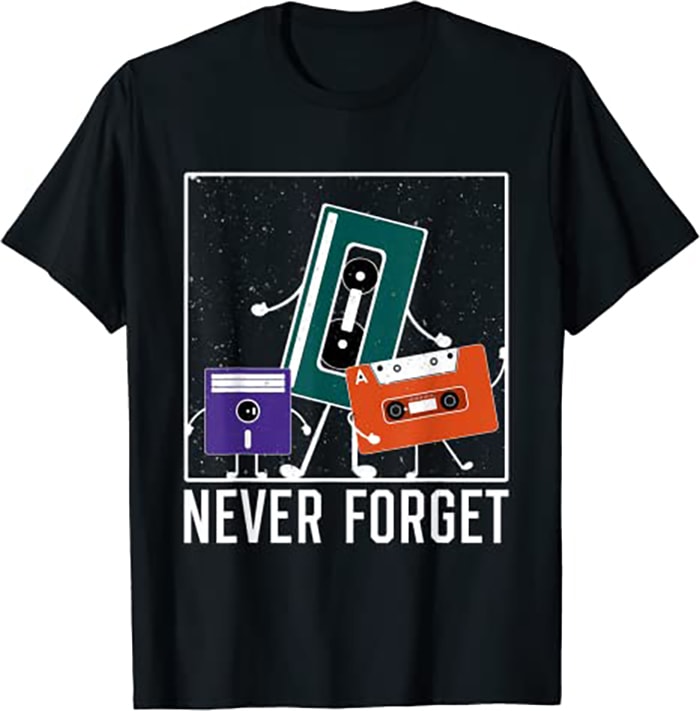 Never Forget Funny Vintage Cassette Floppy Disk Vhs Tape Buy T Shirt Designs