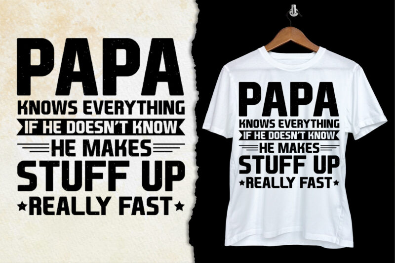 Papa Knows Everything T-Shirt Design