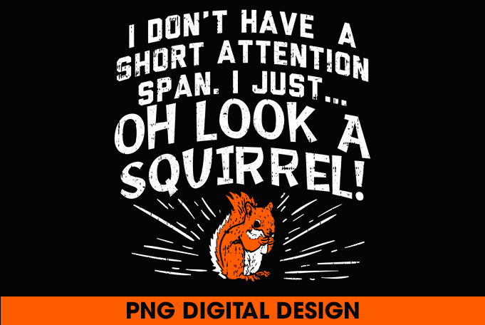 Sometimes I Get Distracted Squirrel Adhd Awareness Buy T Shirt Designs 