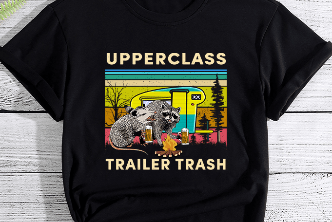 Raccoons And Opossums Upper Class Trailer Trash T-Shirt - Buy t-shirt ...