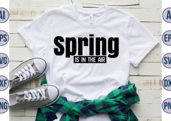 Spring is in the air svg t shirt template vector