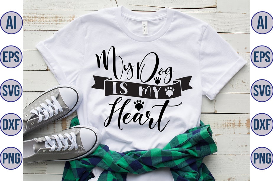 My Dog is my Heart svg - Buy t-shirt designs