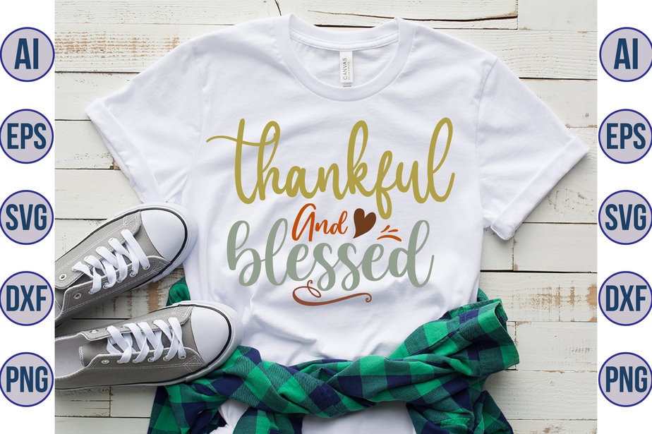 thankful & blessed svg - Buy t-shirt designs