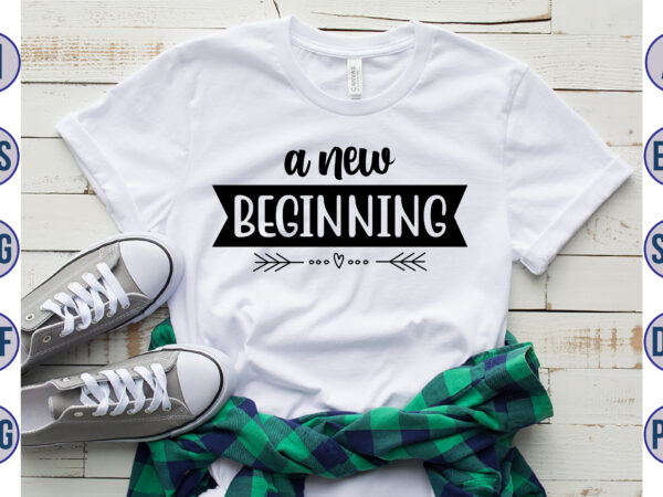 A new beginning svg t shirt vector