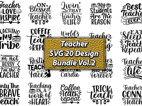 Teacher svg 20 design bundle vol.2, teacher,teacher t-shirt,teacher design,teacher svg bundle, sublimation,teacher svg sublimation, sublimation teacher svg,teacher svg, teacher day, teacher bundle,teacher appreciation svg, funny svg, school, teacher, shirt svg,