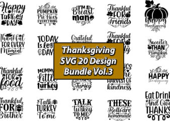 Thanksgiving SVG T-Shirts Design Bundle Vol.3, Thanksgiving SVG, Thanksgiving, Thanksgiving t-shirt, Thanksgiving svg design, Thanksgiving t-shirt design,Gobble SVG, Turkey Face SVG, Funny, Kids, T-shirt, Png, Svg Files For Cricut, Silhouette,
