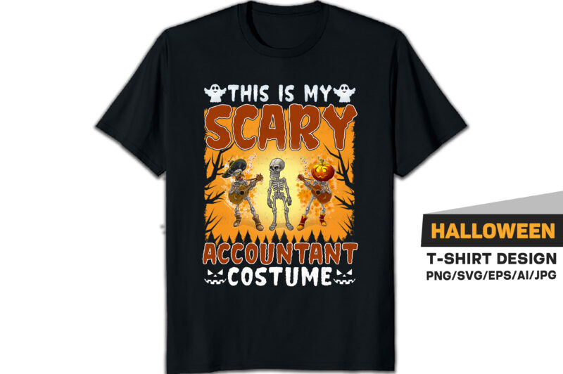 This is my scary accountant costume, Halloween T-shirt Design, Halloween Ghost and Pumpkin