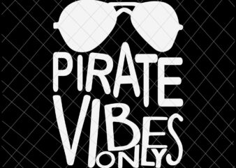 Pirate Vibes Only Svg, Back To School Svg, Fist Day Of School Svg, School Svg, Teacher Svg t shirt illustration
