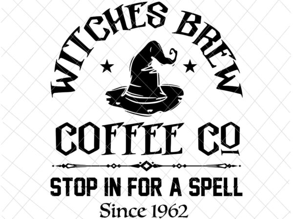 Witches brew coffee since 1962 halloween svg, funny witch hat witches brew coffee halloween svg, funny coffee halloween svg, 1962 halloween svg t shirt design for sale