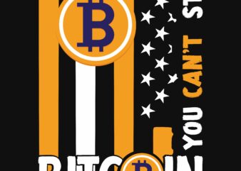 You Can t Stop Bitcoin T-Shirt Design , Dollar money millionaire bitcoin t shirt design, money t shirt design, dollar t shirt design, bitcoin t shirt design,billionaire t shirt design,millionaire