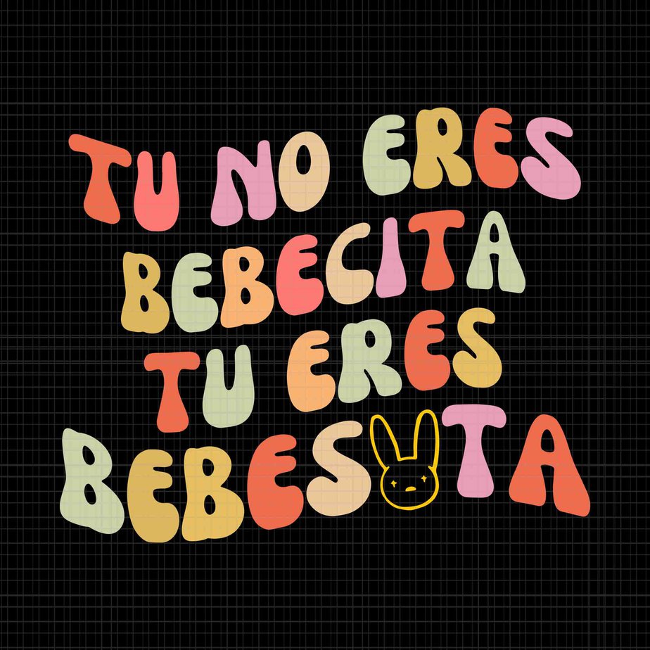 tu-no-eres-bebecita-to-eres-bebesota-cute-retro-svg-eres-bebecita-svg