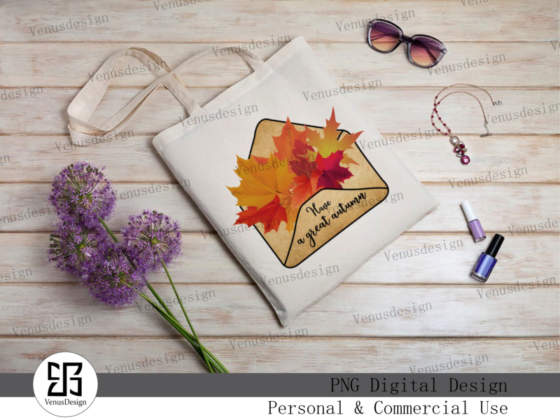 Have A Great Autumn Letter Sublimation, Tshirt Design