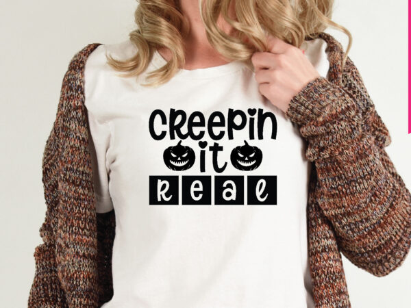 Creepin it real t shirt graphic design,,halloween t shirt vector graphic,halloween t shirt design template,halloween t shirt vector graphic,halloween t shirt design for sale, halloween t shirt template,halloween for sale!,t