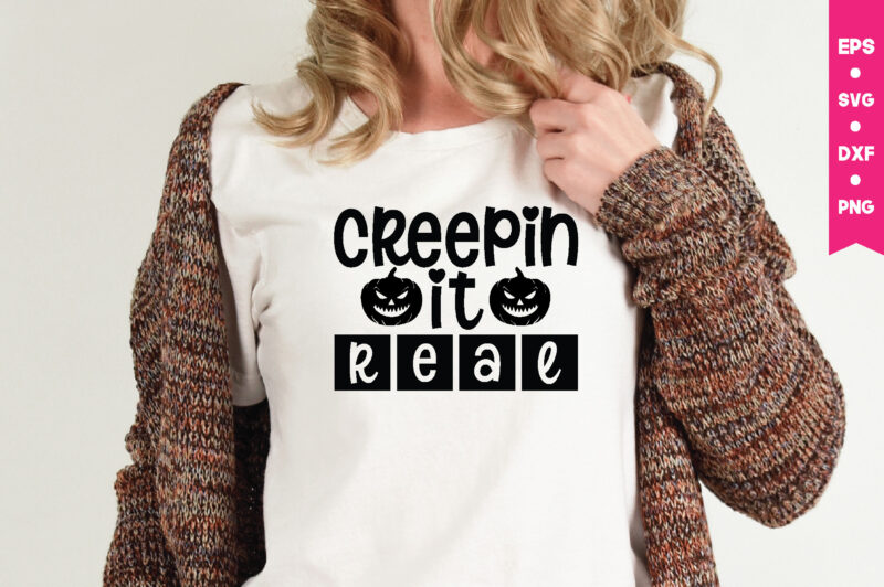 creepin it real t shirt graphic design,,Halloween t shirt vector graphic,Halloween t shirt design template,Halloween t shirt vector graphic,Halloween t shirt design for sale, Halloween t shirt template,Halloween for sale!,t