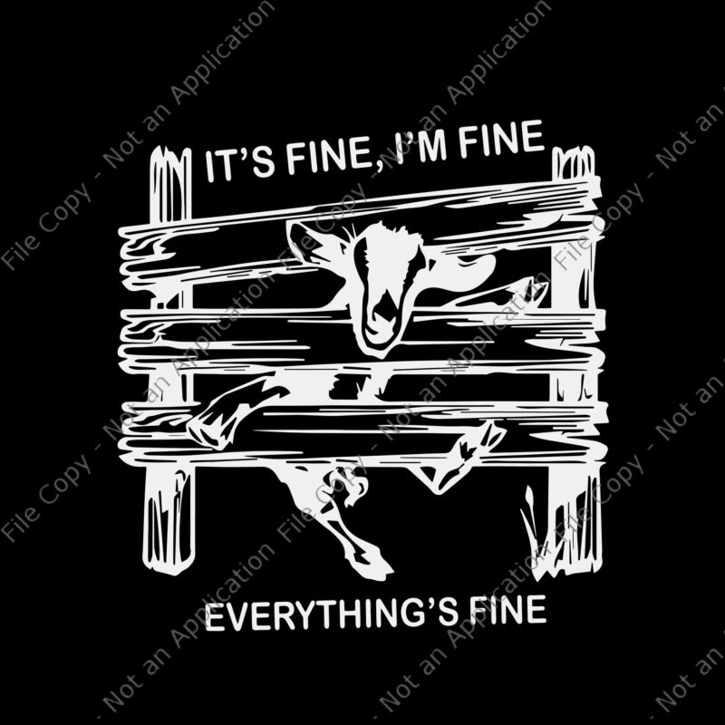 Funny Goat It’s Fine I’m Fine Everything Is Fine Svg, I’m Fine Everything Is Fine Svg, Goat Svg