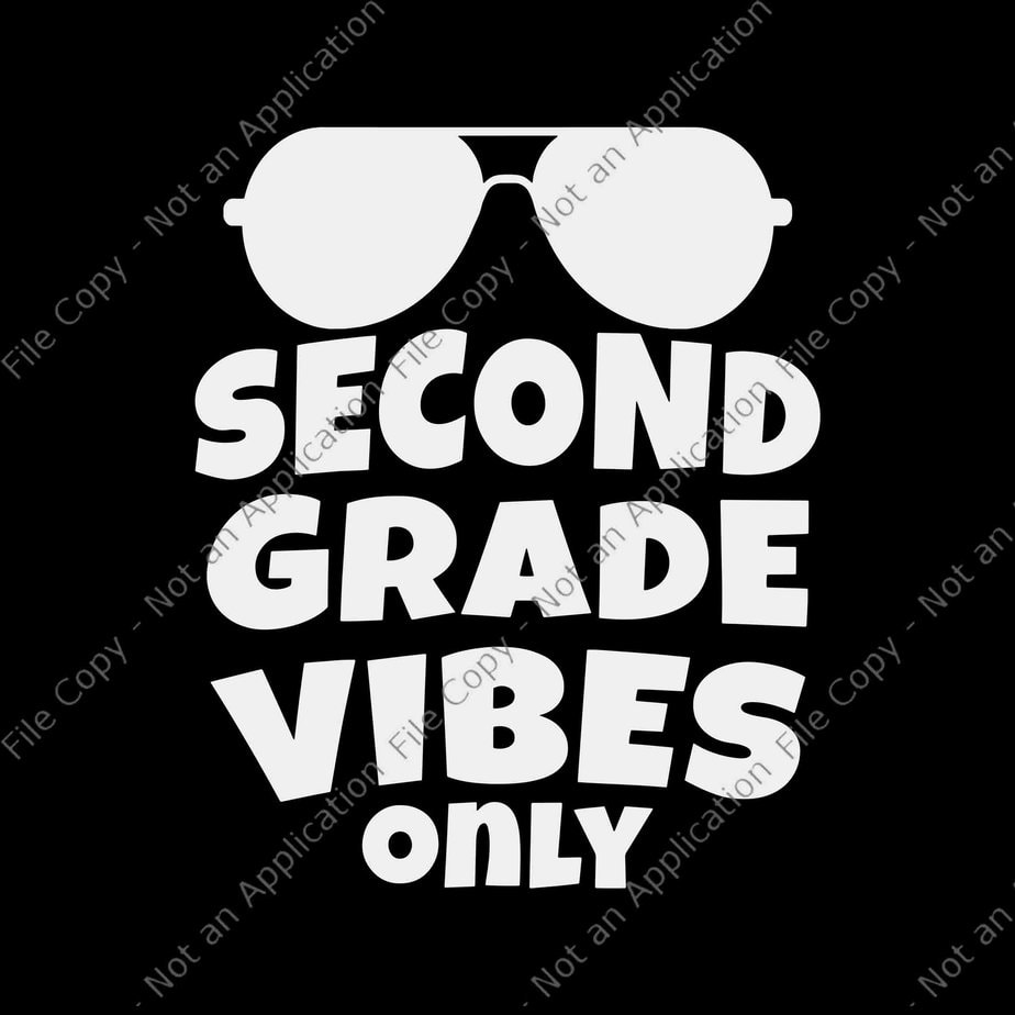 2nd Grade Vibes Only Sunglasses 1st Day of School Svg, Second Grade